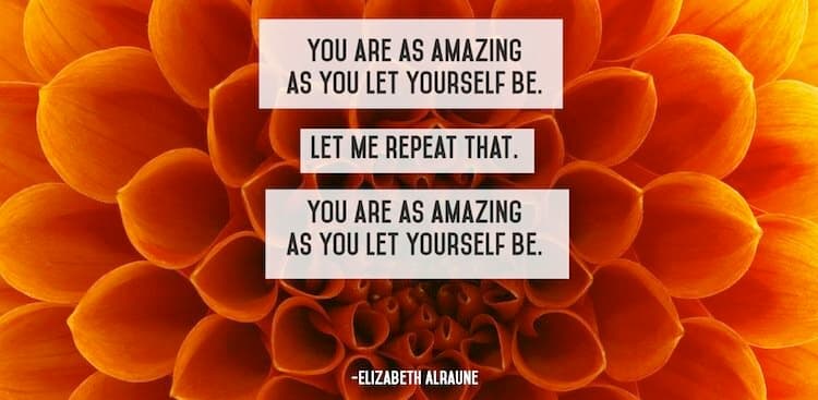 25 Reminders That You're More Awesome Than You Know